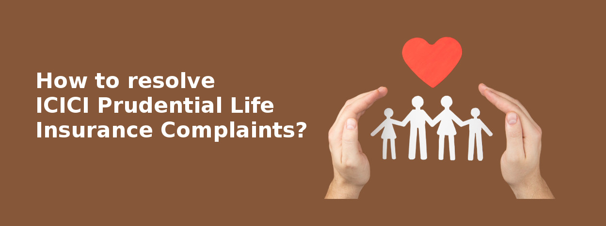 ICICI Prudential Life Insurance Complaints